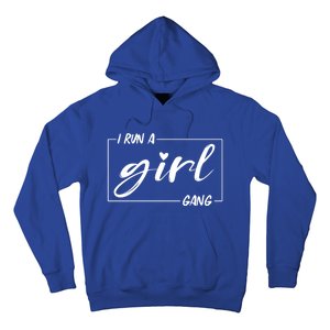 I Run A Gang Gift Mom Of Gift Mom Mother Meaningful Gift Hoodie