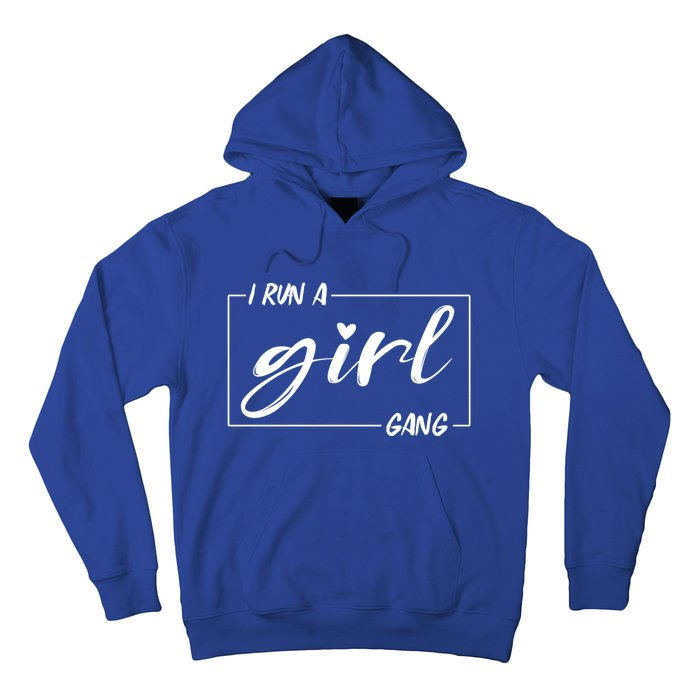 I Run A Gang Gift Mom Of Gift Mom Mother Meaningful Gift Hoodie