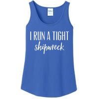 I Run A Tight Shipwreck Gift Vintage Ship Wreck Mom Quote Cool Gift Ladies Essential Tank