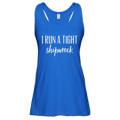 I Run A Tight Shipwreck Gift Vintage Ship Wreck Mom Quote Cool Gift Ladies Essential Flowy Tank