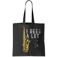 I Reed A Lot Funny Saxophonist Gift Jazz Music Saxophone Tote Bag