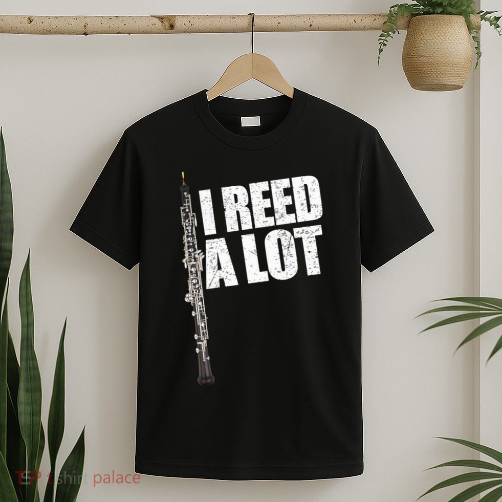 I Reed A Lot Oboe Player Funny Oboes Music Gift T-Shirt
