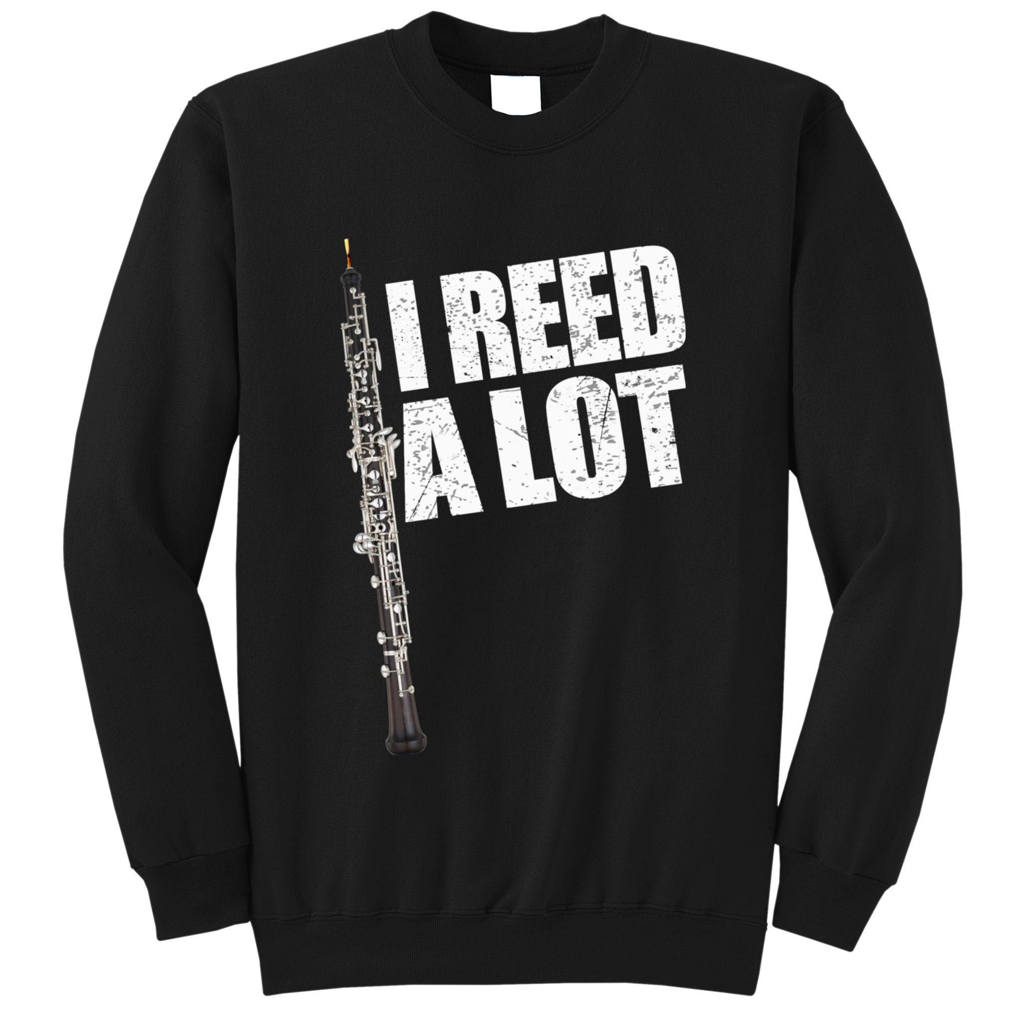 I Reed A Lot Oboe Player Funny Oboes Music Gift Tall Sweatshirt