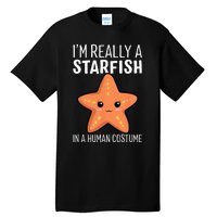 Im Really A Starfish In A Human Costume Halloween Funny Tall T-Shirt