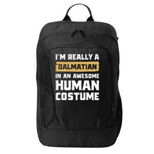 Im Really A Dalmatian In An Awesome Hu Costume Halloween Gift City Backpack