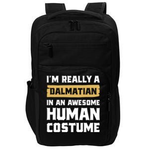 Im Really A Dalmatian In An Awesome Hu Costume Halloween Gift Impact Tech Backpack