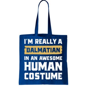 Im Really A Dalmatian In An Awesome Hu Costume Halloween Gift Tote Bag