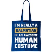 Im Really A Dalmatian In An Awesome Hu Costume Halloween Gift Tote Bag