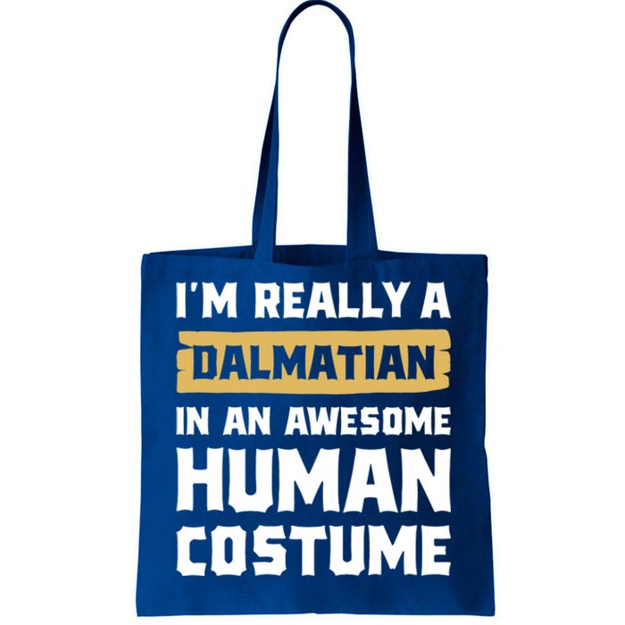 Im Really A Dalmatian In An Awesome Hu Costume Halloween Gift Tote Bag