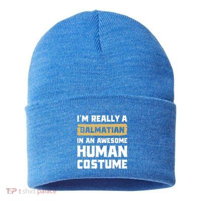 Im Really A Dalmatian In An Awesome Hu Costume Halloween Gift Sustainable Knit Beanie