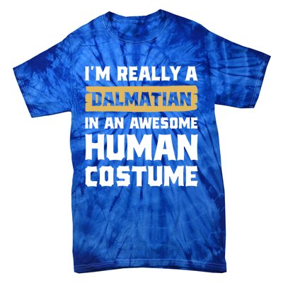 Im Really A Dalmatian In An Awesome Hu Costume Halloween Gift Tie-Dye T-Shirt