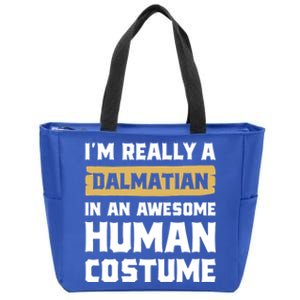 Im Really A Dalmatian In An Awesome Hu Costume Halloween Gift Zip Tote Bag