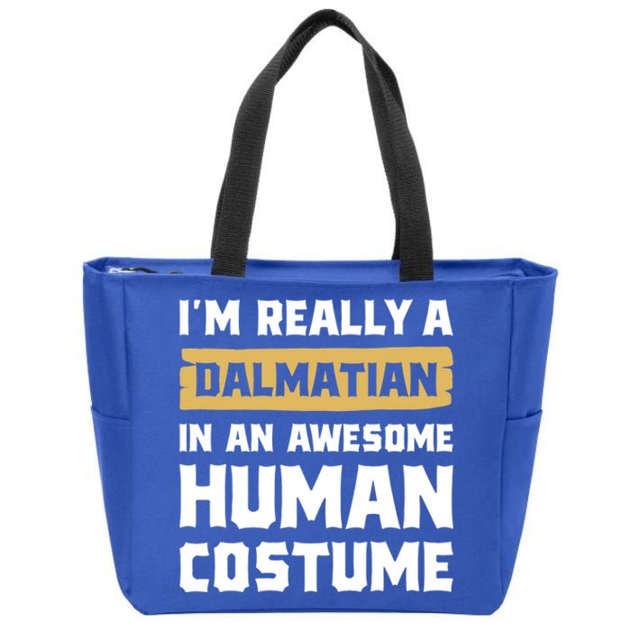 Im Really A Dalmatian In An Awesome Hu Costume Halloween Gift Zip Tote Bag