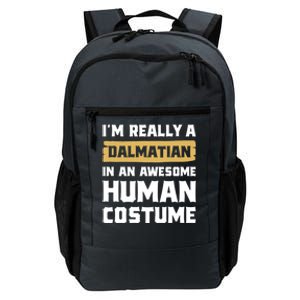 Im Really A Dalmatian In An Awesome Hu Costume Halloween Gift Daily Commute Backpack