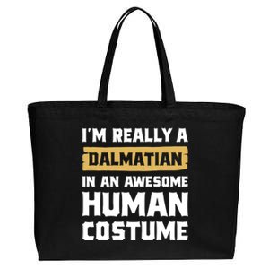 Im Really A Dalmatian In An Awesome Hu Costume Halloween Gift Cotton Canvas Jumbo Tote