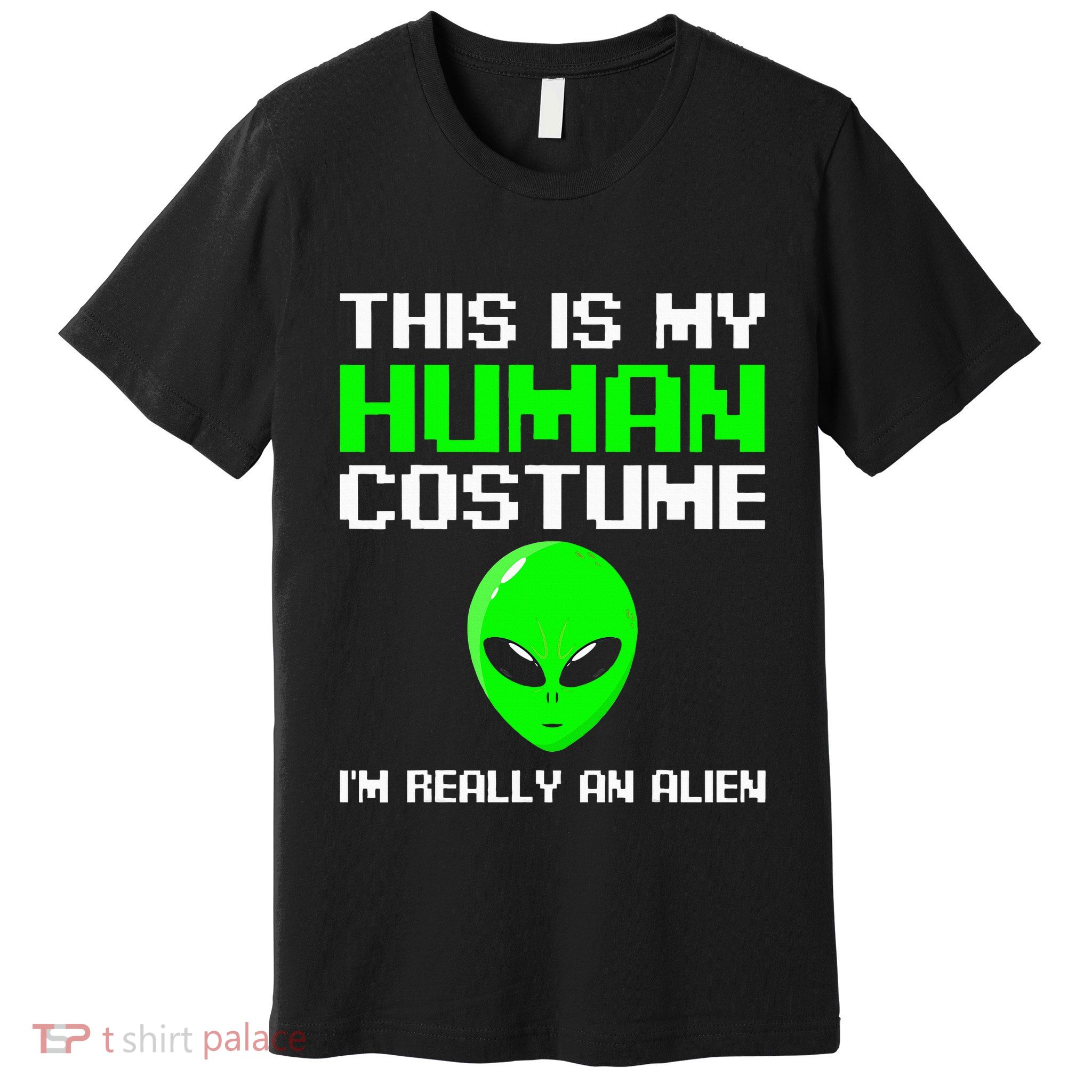I’m Really An Alien Costume Scary Weird Halloween Premium T-Shirt