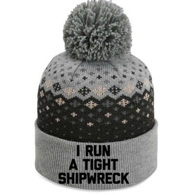 I Run A Tight Shipwreck Funny Gift Funny Saying Sarcastic Mom Gift The Baniff Cuffed Pom Beanie