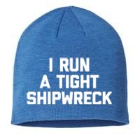 I Run A Tight Shipwreck Funny Gift Funny Saying Sarcastic Mom Gift Sustainable Beanie