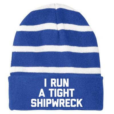 I Run A Tight Shipwreck Funny Gift Funny Saying Sarcastic Mom Gift Striped Beanie with Solid Band