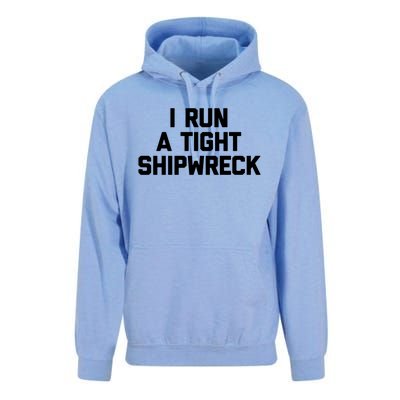 I Run A Tight Shipwreck Funny Gift Funny Saying Sarcastic Mom Gift Unisex Surf Hoodie