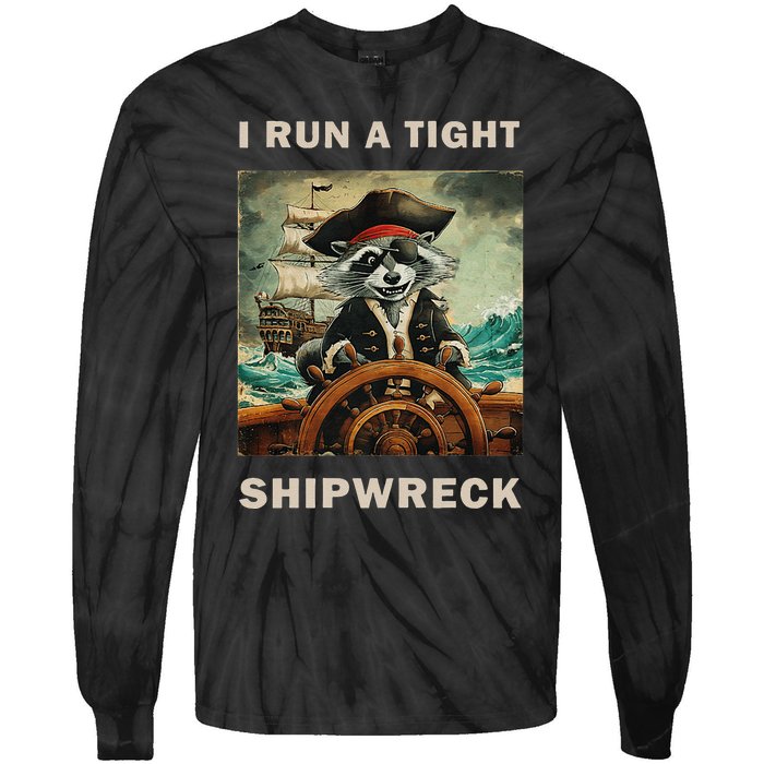 I Run A Tight Shipwreck Funny Raccoon Vintage Tie-Dye Long Sleeve Shirt