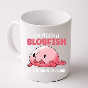 Im Really A Blobfish In A Hu Costume Sea Fish Gift Coffee Mug