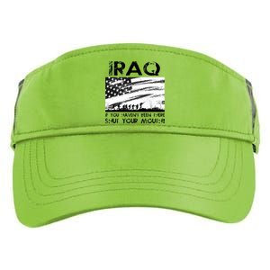 Iraq If You Haven't Been There Shut Your Mouth Adult Drive Performance Visor