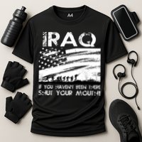 Iraq If You Haven't Been There Shut Your Mouth Cooling Performance Crew T-Shirt
