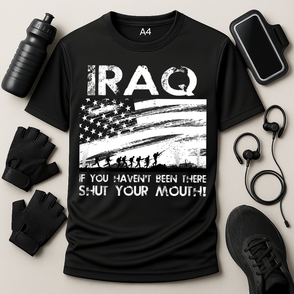 Iraq If You Haven't Been There Shut Your Mouth Cooling Performance Crew T-Shirt