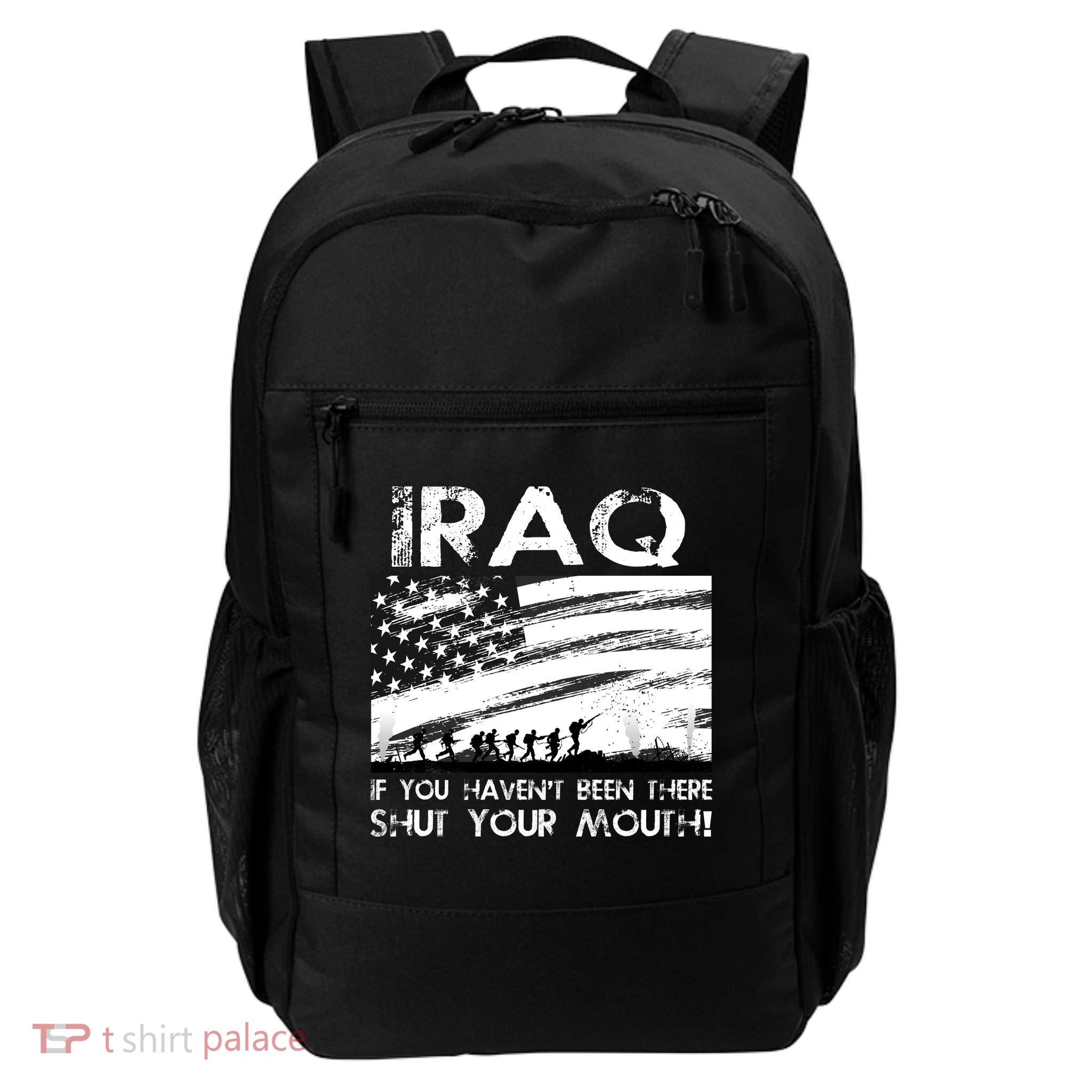Iraq If You Haven't Been There Shut Your Mouth Daily Commute Backpack