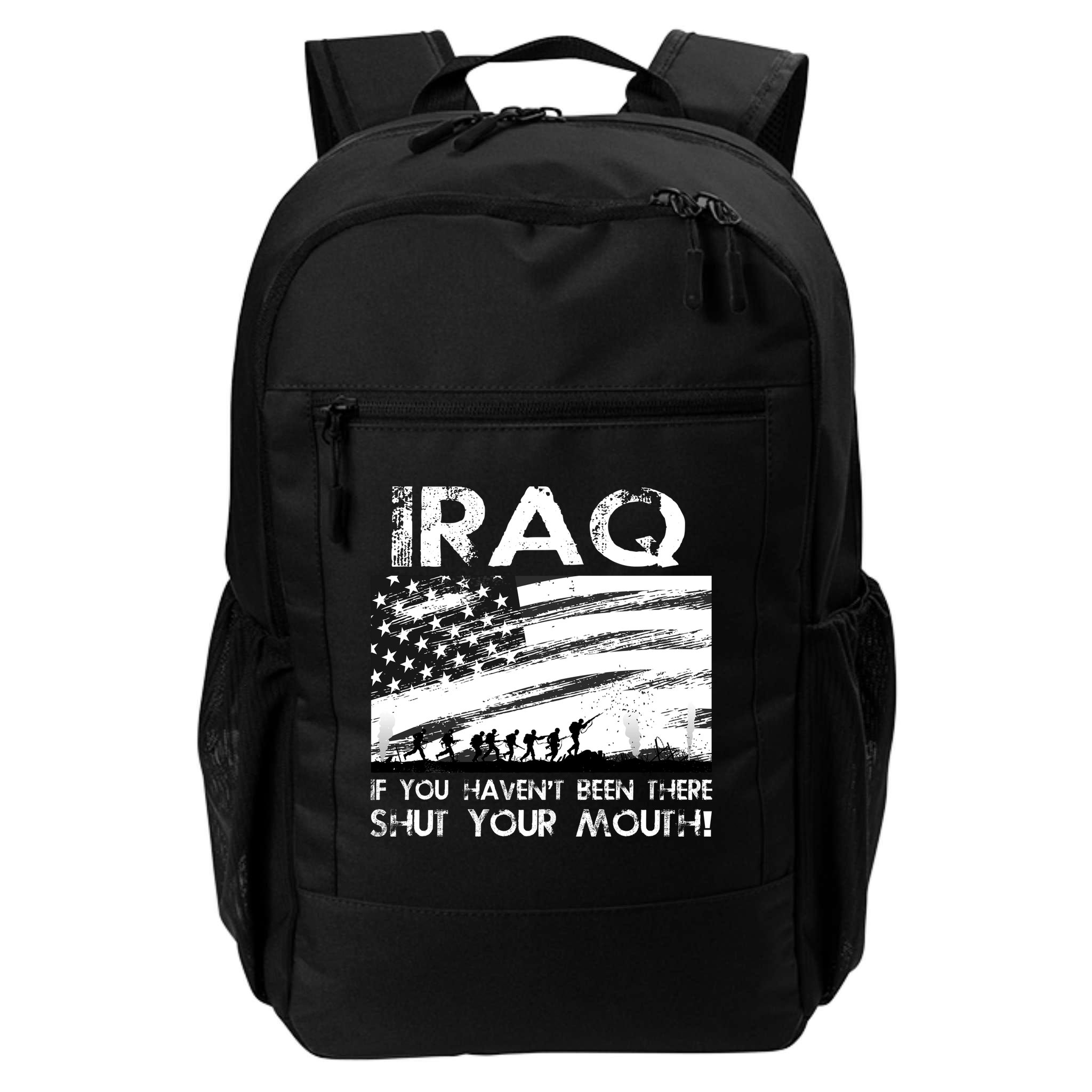 Iraq If You Haven't Been There Shut Your Mouth Backpack