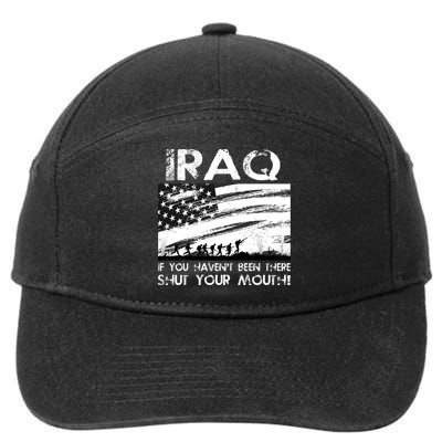 Iraq If You Haven't Been There Shut Your Mouth 7-Panel Snapback Hat
