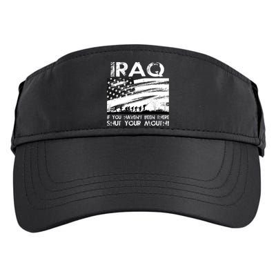 Iraq If You Haven't Been There Shut Your Mouth Adult Drive Performance Visor