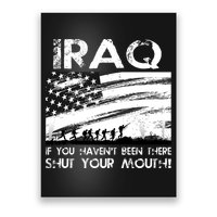 Iraq If You Haven't Been There Shut Your Mouth Poster