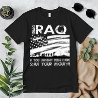 Iraq If You Haven't Been There Shut Your Mouth Premium T-Shirt
