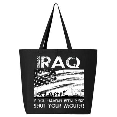 Iraq If You Haven't Been There Shut Your Mouth 25L Jumbo Tote