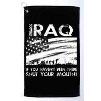 Iraq If You Haven't Been There Shut Your Mouth Golf Towel