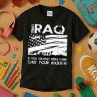 Iraq If You Haven't Been There Shut Your Mouth Kids T-Shirt