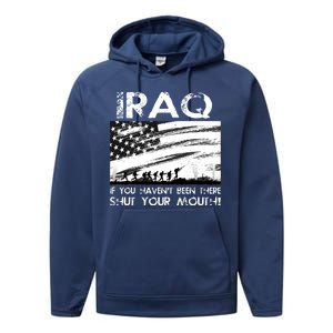 Iraq If You Haven't Been There Shut Your Mouth Performance Fleece Hoodie