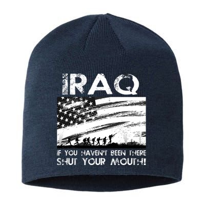 Iraq If You Haven't Been There Shut Your Mouth Sustainable Beanie