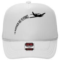 Id Rather Be Flying Airplane Pilot High Crown Mesh Back Trucker Hat