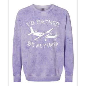 Id Rather Be Flying Funny Pilot Aviation Airplane Gift Colorblast Crewneck Sweatshirt