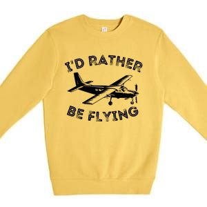 Id Rather Be Flying Funny Pilot Aviation Airplane Gift Premium Crewneck Sweatshirt