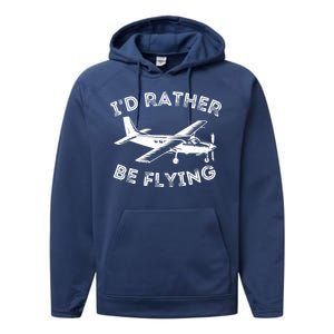 Id Rather Be Flying Funny Pilot Aviation Airplane Gift Performance Fleece Hoodie