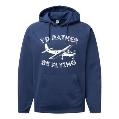 Id Rather Be Flying Funny Pilot Aviation Airplane Gift Performance Fleece Hoodie