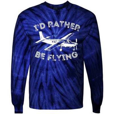 Id Rather Be Flying Funny Pilot Aviation Airplane Gift Tie-Dye Long Sleeve Shirt