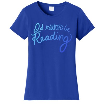 Id Rather Be Reading Fun Gift Women's T-Shirt