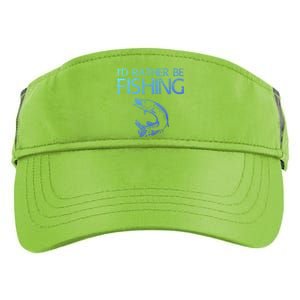 ID Rather Be Fishing Funny Gift Fisher Gift Adult Drive Performance Visor