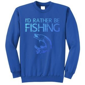 ID Rather Be Fishing Funny Gift Fisher Gift Sweatshirt