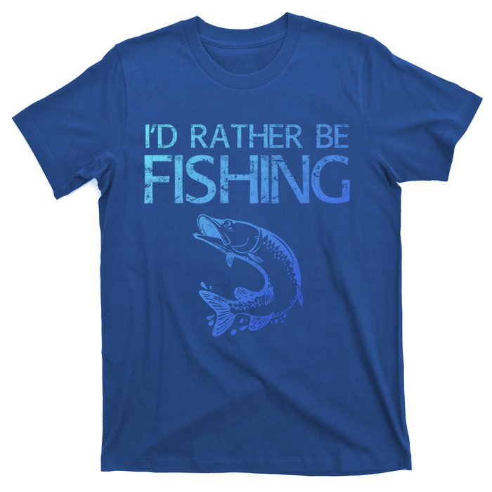 ID Rather Be Fishing Funny Gift Fisher Gift T-Shirt